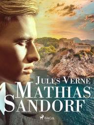 Title: Mathias Sandorf, Author: Jules Verne