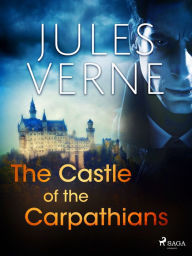 Title: The Castle of the Carpathians, Author: Jules Verne