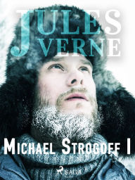 Title: Michael Strogoff I, Author: Jules Verne