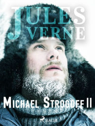 Title: Michael Strogoff II, Author: Jules Verne