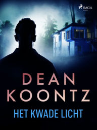 Title: Het kwade licht, Author: Dean Koontz