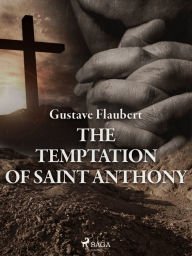 Title: The Temptation of Saint Anthony, Author: Gustave Flaubert