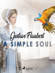 Title: A Simple Soul, Author: Gustave Flaubert