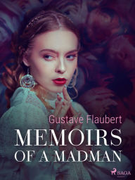 Title: Memoirs of a Madman, Author: Gustave Flaubert