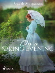 Title: On a Spring Evening, Author: Guy de Maupassant