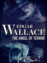 Title: The Angel of Terror, Author: Edgar Wallace