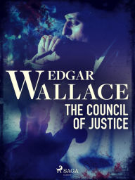 Title: The Council of Justice, Author: Edgar Wallace