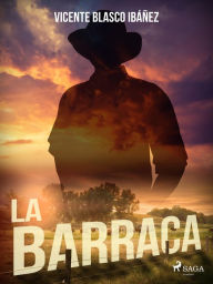 Title: La barraca, Author: Vicente Blasco Ibáñez