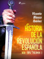 Historia de la revolución española: 1808 - 1874 Volúmen 2