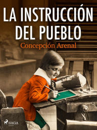 Title: La instrucción del pueblo, Author: Concepción Arenal