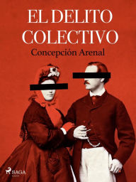 Title: El delito colectivo, Author: Concepción Arenal