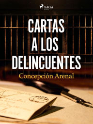 Title: Cartas a los delincuentes, Author: Concepción Arenal