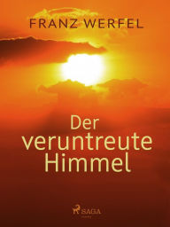 Title: Der veruntreute Himmel, Author: Franz Werfel