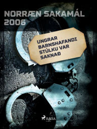 Title: Ungrar barnshafandi stúlku var saknað, Author: Ýmsir Höfundar