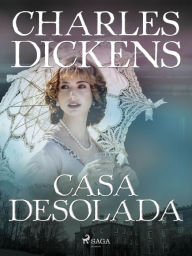 Title: Casa desolada, Author: Charles Dickens