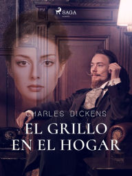 Title: El grillo en el hogar, Author: Charles Dickens