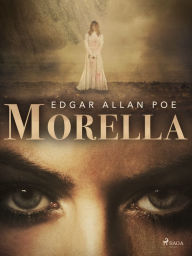 Title: Morella, Author: Edgar Allan Poe