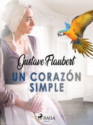 Title: Un corazón simple, Author: Gustave Flaubert