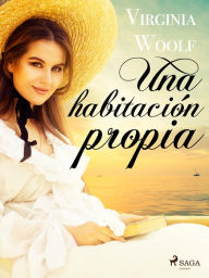 Title: Una habitación propia, Author: Virginia Woolf