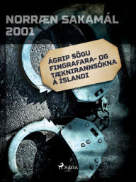 Title: Ágrip sögu fingrafara- og tæknirannsókna á Íslandi, Author: Ýmsir Höfundar