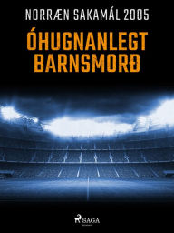 Title: Óhugnanlegt barnsmorð, Author: - Ýmsir