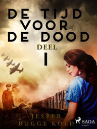 Title: De tijd voor de dood - Deel 1, Author: Jesper Bugge Kold