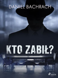 Title: Kto zabil?, Author: Daniel Bachrach