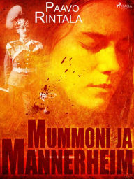 Title: Mummoni ja Mannerheim, Author: Paavo Rintala