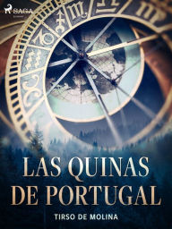 Title: Las quinas de Portugal, Author: Tirso de Molina