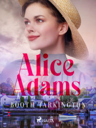 Title: Alice Adams, Author: Booth Tarkington