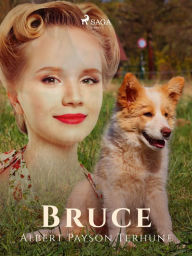 Title: Bruce, Author: Albert Payson Terhune