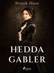 Title: Hedda Gabler, Author: Henrik Ibsen