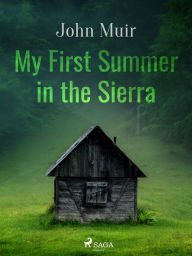 Title: My First Summer in the Sierra, Author: John Muir