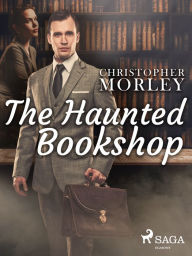 Title: The Haunted Bookshop, Author: Christopher Morley