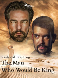 Title: The Man Who Would Be King, Author: Rudyard Kipling