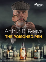 Title: The Poisoned Pen, Author: Arthur B. Reeve