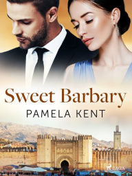 Title: Sweet Barbary, Author: Pamela Kent