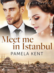 Title: Meet me in Istanbul, Author: Pamela Kent