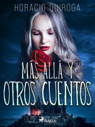 Title: Más allá y otros cuentos, Author: Horacio Quiroga