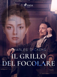 Title: Il grillo del focolare, Author: Charles Dickens