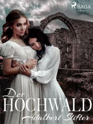 Title: Der Hochwald, Author: Adalbert Stifter