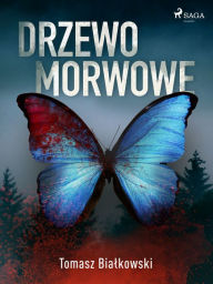 Title: Drzewo morwowe, Author: Tomasz Bialkowski