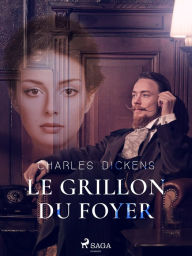 Title: Le Grillon du Foyer, Author: Charles Dickens