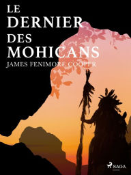 Title: Le dernier des Mohicans (Bas-de-cuir I), Author: James Fenimore Cooper