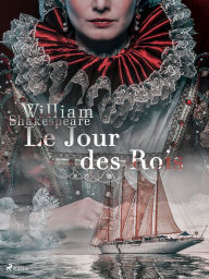 Title: Le Jour des Rois, Author: William Shakespeare