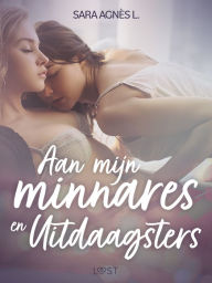 Title: Aan mijn minnares en Uitdaagsters - twee erotische verhalen, Author: Sara Agnès L.
