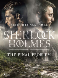 Title: The Final Problem, Author: Arthur Conan Doyle