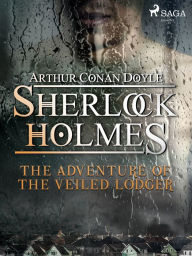 Title: The Adventure of the Veiled Lodger, Author: Arthur Conan Doyle