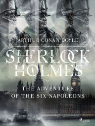 Title: The Adventure of the Six Napoleons, Author: Arthur Conan Doyle