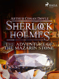 Title: The Adventure of the Mazarin Stone, Author: Arthur Conan Doyle